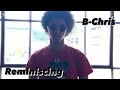 B-Chris reminiscing (official music video)