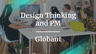 Design Thinking and PM by Globant Product Strategy Director