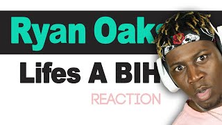 TM Reacts Ryan Oaks - Lifes A B**** (2LM Reaction)