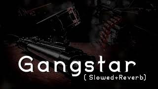 Gangstar (Slowed+Reverb) || #slowedreverb || @sramofficials ||