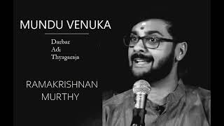 Mundu venuka Iiru prakkala /  Darbar / Adi / Thyagaraja /  Ramakrishnan Murthy