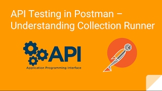 API Testing in Postman – Understanding Collection Runner