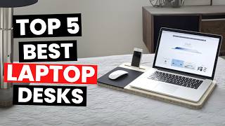 Best Laptop Desks 2025 - (Watch Before You Purchase)