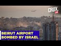 Israel Iran War | Huge Explosions Near Beirut Airport Minutes After Plane Lands | Lebanon