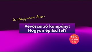 Vevőszerző kampány tervezés: Hogyan?