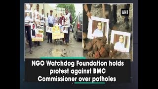 NGO Watchdog Foundation holds protest against BMC Commissioner over potholes - #Maharashtra News