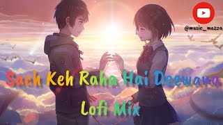 Sach Keh Raha Hai Deewana Lofi Mix | KK Song ♥️