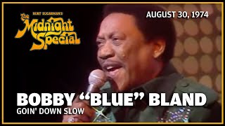 Goin' Down Slow - Bobby “Blue” Bland | The Midnight Special