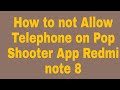 How to not Allow Telephone on Pop Shooter App Redmi note 8