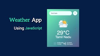 How To Make Weather App🌦️| Using HTML, CSS and JavaScript | JavaScript Projects