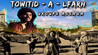 Groupe Assagm | TOWITID -A- LFARH (Ahidous Nait Mellab)2023  - جديد أحيدوس نايت ملعب اساكم