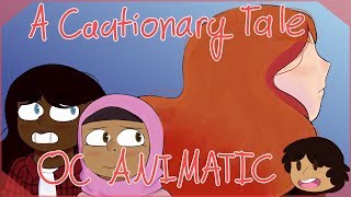 A Cautionary Tale [OC ANIMATIC]