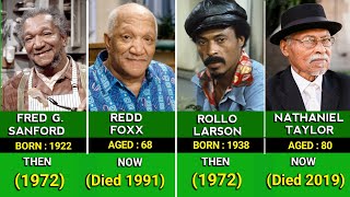 Sanford And Son 1972 Cast Then And Now