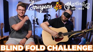 Blindfold Challenge: Martin D-18 versus Bourgeois Touchstone Country Boy?!