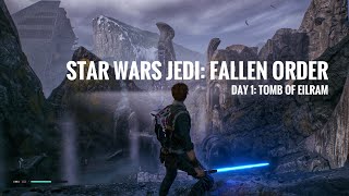 TOMB OF EILRAM | Star Wars Jedi: Fallen Order | Day 1