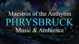 Maestros of the Anthymn - Phrysbruck Music \u0026 Ambience