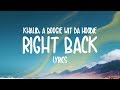 Khalid - Right Back (feat. A Boogie wit da Hoodie) Lyrics