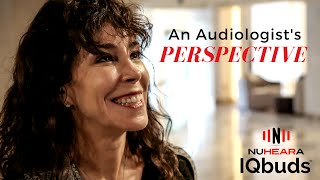 An Audiologist's Perspective on Nuheara IQbuds™