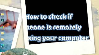 How to Check If Someone is Remotely Accessing Your Computer