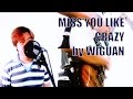 [The Moffats] Miss You Like Crazy Cover by Wiguan