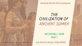 The Civilization of Ancient Sumer (Part I) | Dr. Aya Mo'nes Helmi