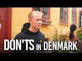 DON'T do this in Denmark