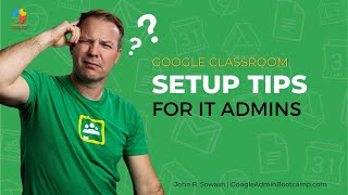 Admin Tips: Google Classroom Best Practices in 2025