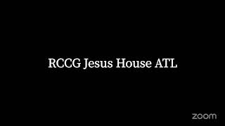 RCCG Jesus House Atlanta PRAYER SHOWERS OF BLESSINGS FROM 7PM TO  8PM EST/ NIGERIA TIME 1AM