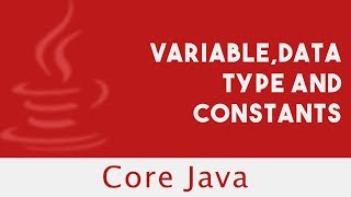 CORE JAVA | Variable Data Type and Constants | Lecture 12
