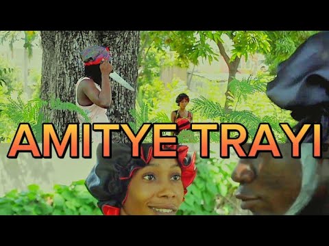 AMITYE TRAYI (Episode#3) ( Sepa Tout Moun Ou Pa Se Ki Zanmi W. - YouTube