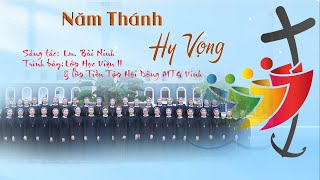 NĂM THÁNH HY VỌNG/ St: Lm. Bùi Ninh/ Tb: Lớp Học Viện II \u0026 lớp Tiền Tập Hội Dòng MTG Vinh