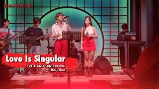 Love Is Singular - Cover by Mo Thee  [ Live Band KUNLUN PUB ]