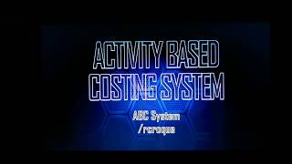 Activity Based Costing (ABC) System