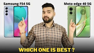 Samsung F54 vs Moto Edge 40 - Full Comparison | Should I invest for Samsung F54 ??🤔