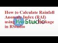 How to Calculate Rainfall Anomaly Index (RAI) using Precintcon Package in RStudio