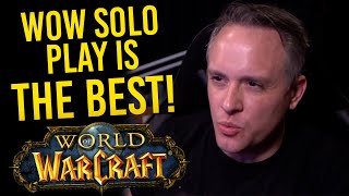3 Valid Reasons why Playing WoW Solo is the BEST way to Play!