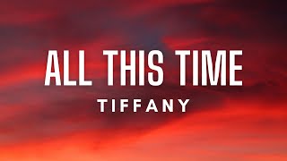 Tiffany - All This Time (Lyrics)