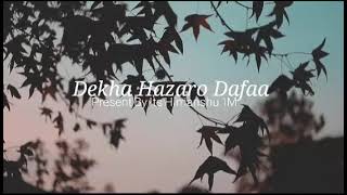 Dekha Hazaro Dafaa [ Slow + Reverb ] 