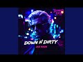 Down N' Dirty