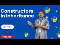 Constructors in Inheritance in Python | Python Tutorials - 2022 | Codegnan