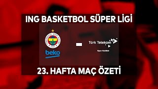 BSL 23. Hafta Özet | Fenerbahçe Beko 99-77 Türk Telekom