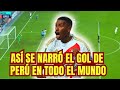 Así se Relató el gol de Perú (Miguel Araujo) en todo el Mundo. Eliminatorias 2026