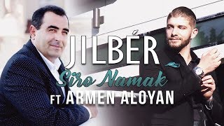 Jilbér - Siro Namak (ft. Armen Aloyan)