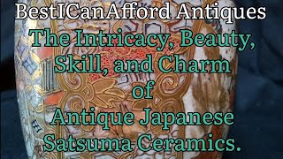 Appreciating Antique Japanese Satsuma Ceramics, a Pinnacle of World Pottery and Ceramics, Asian Art