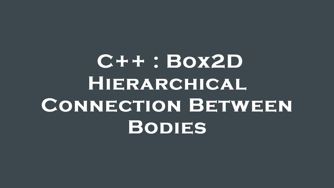 C Box2d Hierarchical Connection Between Bodies Youtube