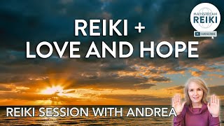 Reiki + Love and Hope 💖 Receive Reiki Now