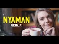 REIN MUSIC - NYAMAN || VIDEO LYRICS