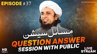 Question Answer Session With Public EP# 37 | Mufti Tariq Masood Speeches 🕋