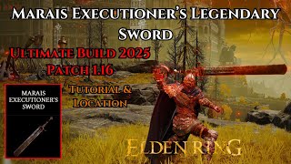 Marais Executioner's Sword Elden Ring Ultimate Build 2025 - Tutorial \u0026 Location Patch 1.16