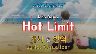 John Desire / Hot Limit 가사\u0026번역【Lyrics/Eurobeat/유로비트】